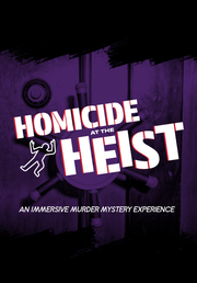 Homicide at the Heist