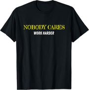 Goggins Nobody Cares Work Harder - Gift-able Motivational T-Shirt