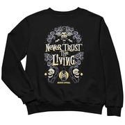 Never Trust The Living Sweatshirt