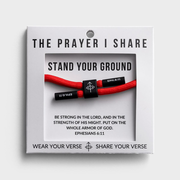 The Prayer I Share - Stand Your Ground Bracelet