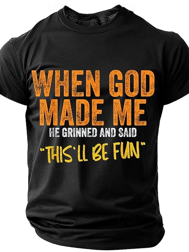 Men's When God Made Me He Grinned And Said “this'll be fun" Casual Short Sleeve T-Shirt