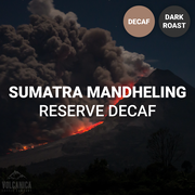 Sumatra Mandheling Dark Roast Decaf Coffee - Reserve
