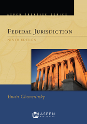 Aspen Treatise for Federal Jurisdiction, Ninth Edition