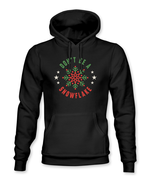Don't Be A Snowflake Hoodie