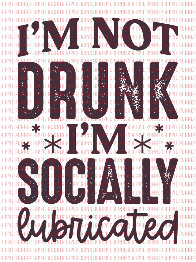 I'm Not Drunk I'm Socially Lubricated - PNG Digital Download