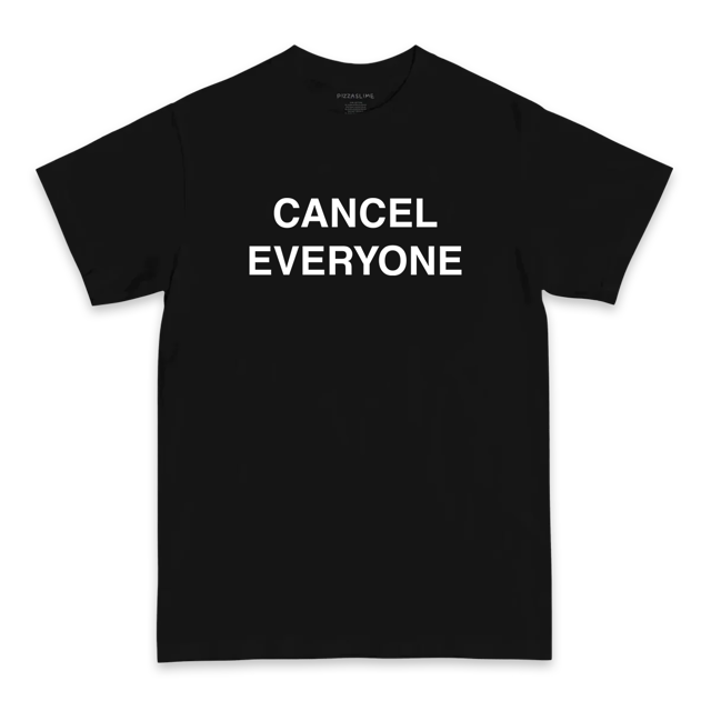 Cancel Everyone T-Shirt (BLACK & WHITE SHIRT)