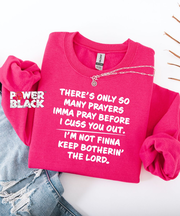 Only So Many Prayers Sweatshirt