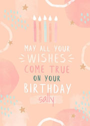May All Your Wishes Come True Birthday Card
