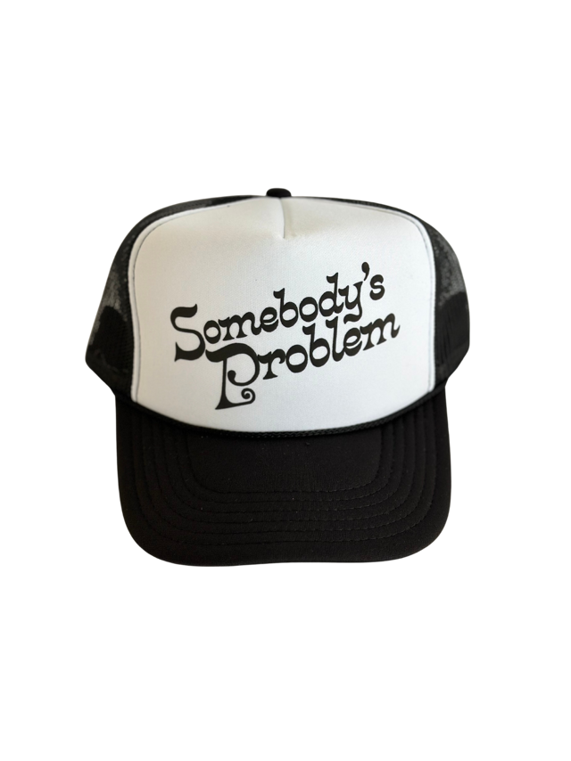 Somebody's Problem Trucker Hat