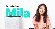 Say hello 👋 to Mila, the refreshingly thoughtful air purifier