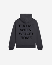 Text Me When You Get Home Hoodie