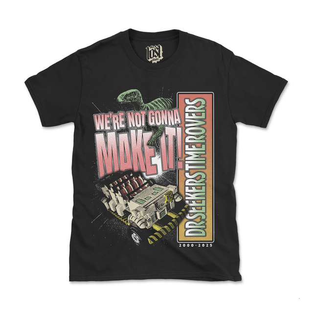 We're Not Gonna Make It Tee