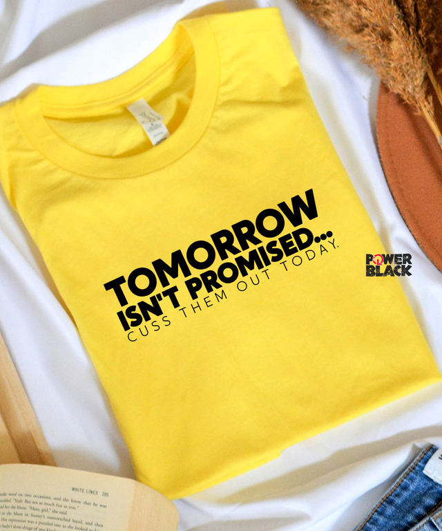 Tomorrow Isn't Promised