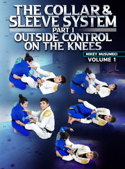 The Collar and Sleeve System Part 1: Outside Control On The Knees by Mikey Musumeci