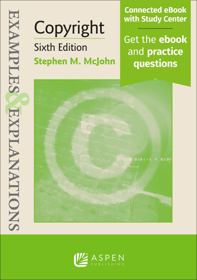 Examples & Explanations for Copyright, Sixth Edition