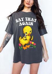 Say That Again Ducky Tee