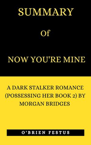 SUMMARY OF NOW YOU'RE MINE