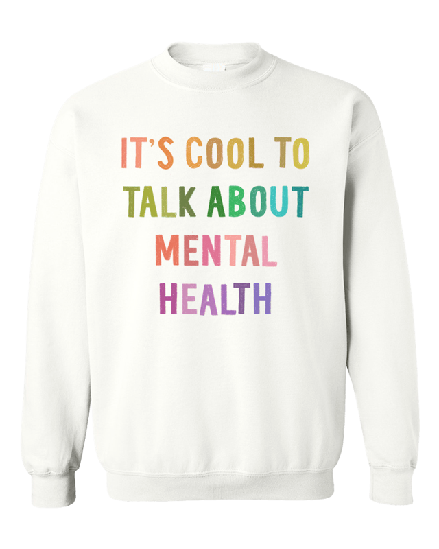 It's Cool To Talk About Mental Health - Sweatshirt