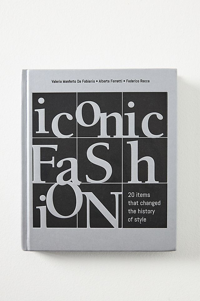 Iconic Fashion: 20 Items that Changed the History of Style Hardcover Book