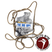 Tie Me Up! The Complete Guide to Bondage
