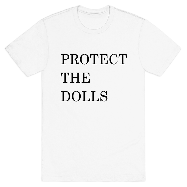 Protect The Dolls T-Shirt