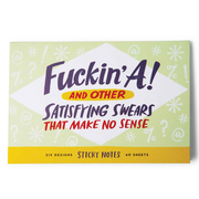F*ckin' A! And Other Satisfying Swearwords Sticky Note Pad
