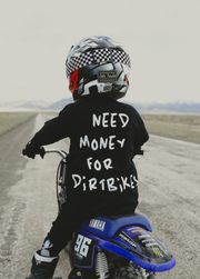 Need $ For Dirt Bikes T-Shirt