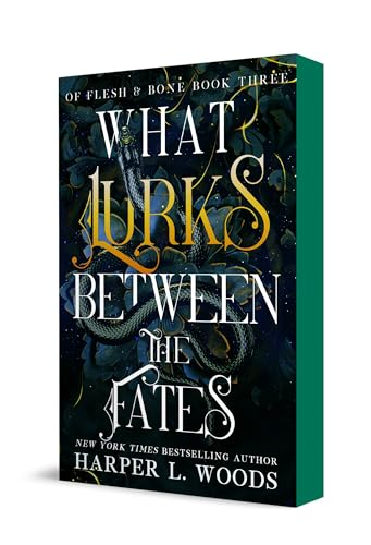 What Lurks Between the Fates (Of Flesh & Bone, Bk. 3)