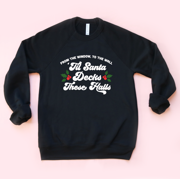 Til Santa Decks These Halls Unisex Sweatshirt