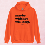 Maybe Whiskey Will Help Graphic Hoodie