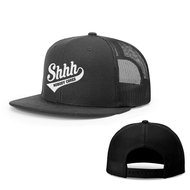 Shh Nobody Cares Hats